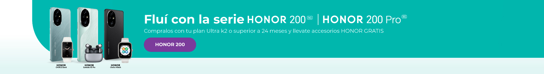 Fluí con los HONOR 200 I 200 Pro y tu plan Ultra k2 o superior a 24 meses y llevate accesorios HONOR GRATIS