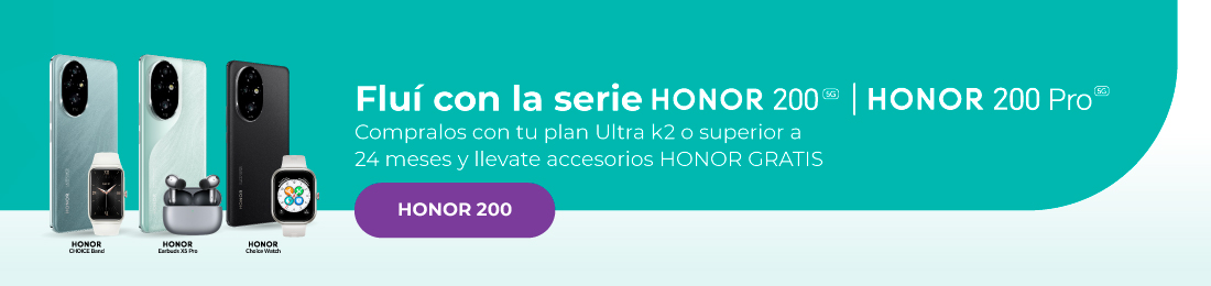 Fluí con los HONOR 200 I 200 Pro y tu plan Ultra k2 o superior a 24 meses y llevate accesorios HONOR GRATIS