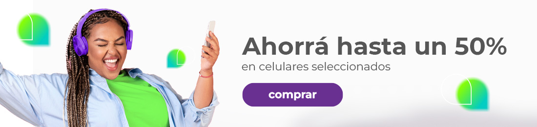 Ahorra hasta un 50% en celulares seleccionados