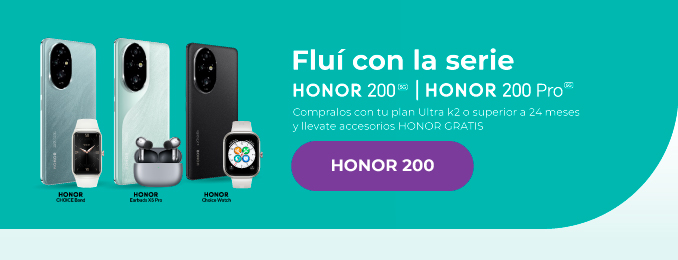 Fluí con los HONOR 200 I 200 Pro y tu plan Ultra k2 o superior a 24 meses y llevate accesorios HONOR GRATIS