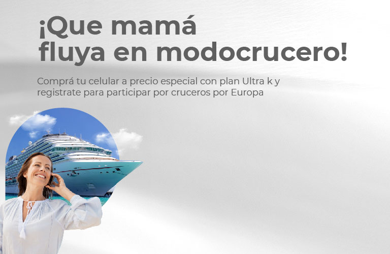 Comprá tu celular a precio especial con plan Ultra k y registrate para participar por cruceros por Europa
