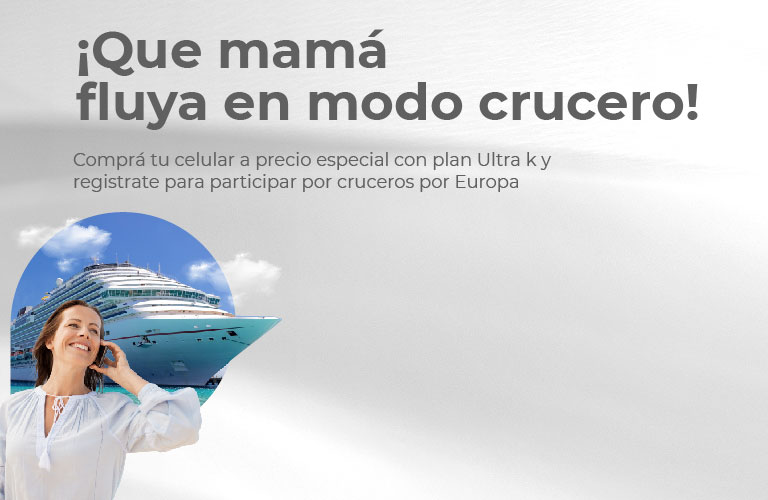 Comprá tu celular a precio especial con plan Ultra k y registrate para participar por cruceros por Europa