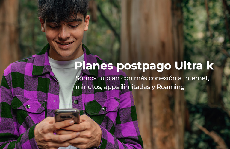 Planes postpago Ultra k, tu plan con más conexión a Internet, minutos, apps ilimitadas y Roaming