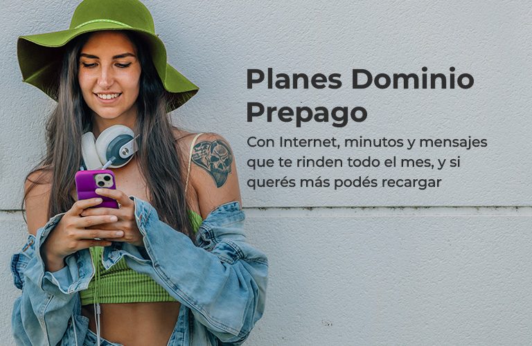 Planes Dominio Prepago, con Internet, minutos y mensajes que te rinden todo el mes