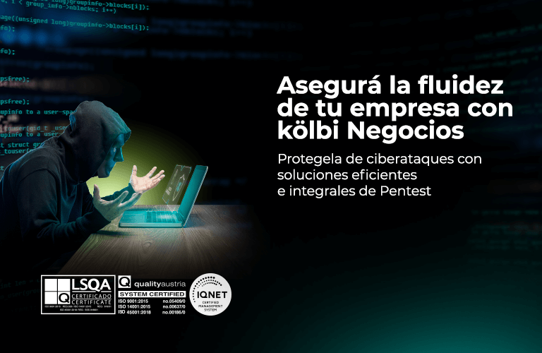 Asegurá la fluidez de tu empresa con Pentest de kölbi Negocios