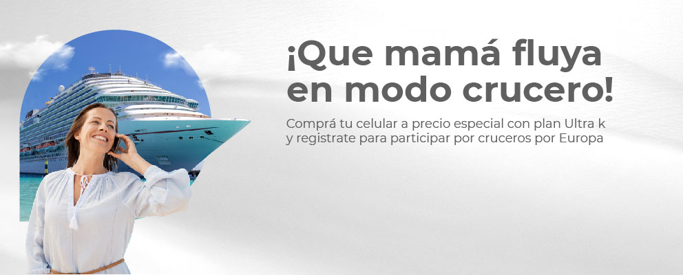 Comprá tu celular a precio especial con plan Ultra k y registrate para participar por cruceros por Europa